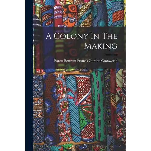 A Colony In The Making - Paperback