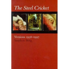 The Steel Cricket: Versions: 1958-1997 - Paperback