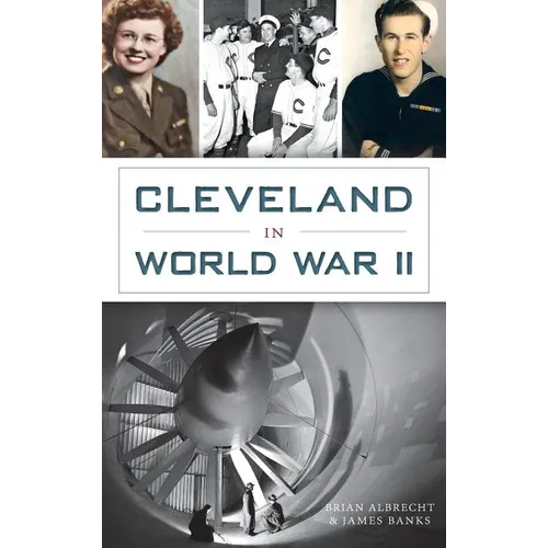 Cleveland in World War II - Hardcover