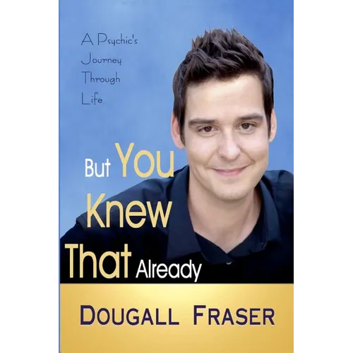 But You Knew That Already: A Psychic's Journey Through Life - Paperback
