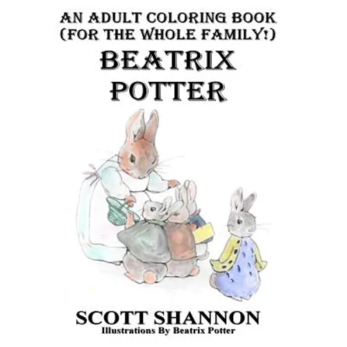 An Adult Coloring Book (For The Whole Family!) Beatrix Potter - Paperback