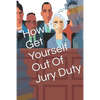 How To Get Yourself Out Of Jury Duty - Paperback