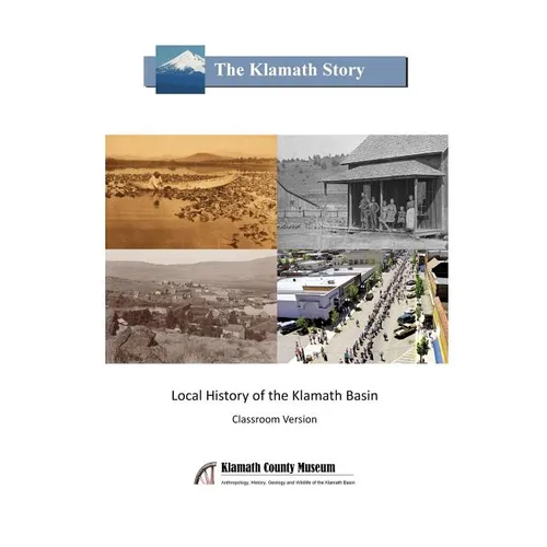 The Klamath Story: Local History of the Klamath Basin - Paperback