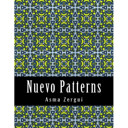 Nuevo Patterns: Adult Coloring Book - Paperback