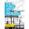The Public and Its Problems: An Essay in Political Inquiry - Paperback