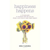 Happiness Happens: A 10-week guide to reconnect with who you are, dream a new dream & make magic happen! - Hardcover