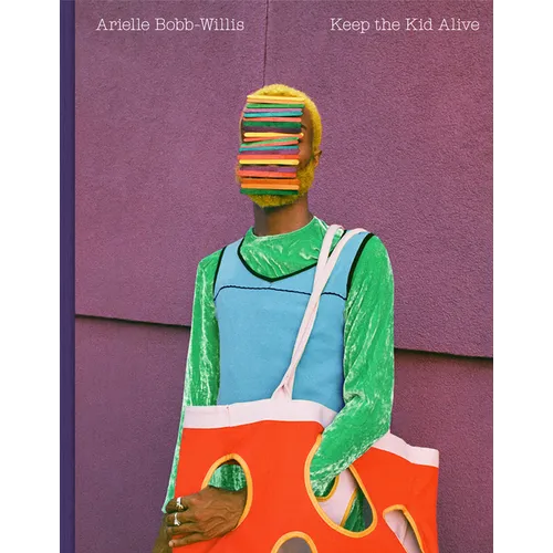 Arielle Bobb-Willis: Keep the Kid Alive - Hardcover