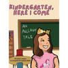 Kindergarten, Here I Come! - Hardcover