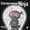 Entrepreneur Ninja: A Children's Book About Developing an Entrepreneurial Mindset - Paperback
