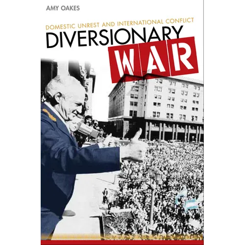 Diversionary War: Domestic Unrest and International Conflict - Paperback
