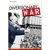 Diversionary War: Domestic Unrest and International Conflict - Paperback