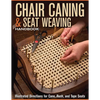 Chair Caning & Seat Weaving Handbook: Illustrated Directions for Cane, Rush, and Tape Seats - Paperback