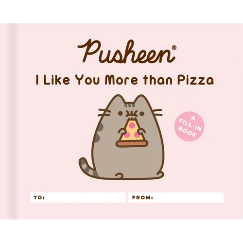 Pusheen: I Like You More Than Pizza: A Fill-In Book - Hardcover