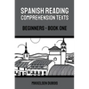 Spanish Reading Comprehension Texts: Beginners - Book One - Paperback