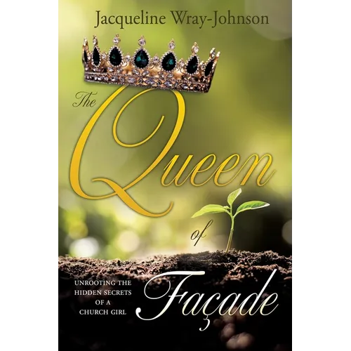 The Queen of Facade: unrooting the hidden secrets of a church girl - Paperback