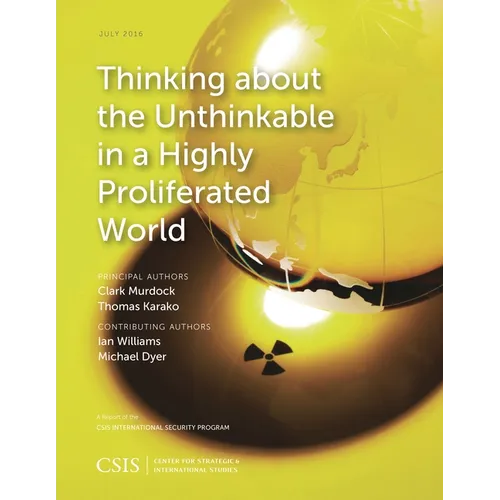 Thinking about the Unthinkable in a Highly Proliferated World - Paperback