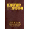 Leadership and Futuring: Making Visions Happen - Hardcover