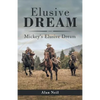 Elusive Dream: Mickey's Elusive Dream - Paperback