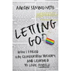 Letting Go(d): How I Failed Gay Conversion Therapy and Learned to Love Myself - Paperback