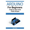 Arduino for Beginners - A Step by Step Guide - Paperback