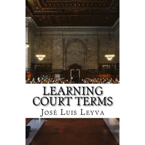 Learning Court Terms: English-Spanish Legal Glossary - Paperback