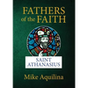 Fathers of the Faith: Saint Athanasius - Paperback