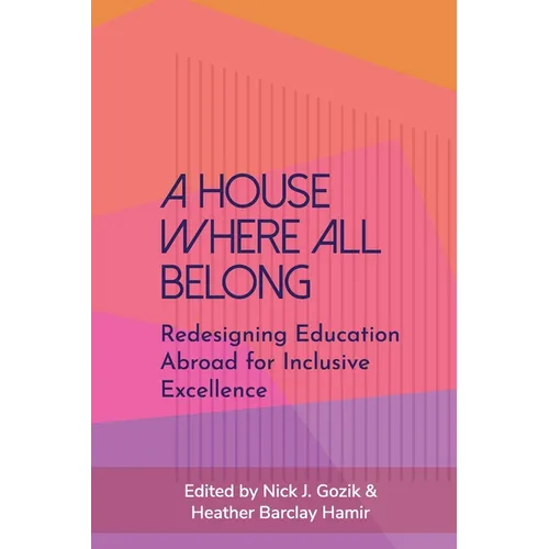 A House Where All Belong: Redesigning Education Abroad for Inclusive Excellence - Paperback