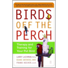 Birds Off the Perch: Therapy and Training for Your Pet Bird (Original) - Paperback