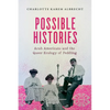 Possible Histories: Arab Americans and the Queer Ecology of Peddling Volume 70 - Paperback