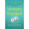 Mommytracked: How to Take Authentic Risks and Find Success On Your Terms - Paperback