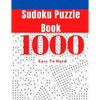 1000 Sudoku Puzzle Book: Easy To Hard Sudoku Puzzle Book for Adults with Answers - Paperback