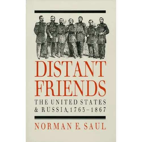 Distant Friends: The Evolution of United States-Russian Relations, 1763-1867 - Hardcover