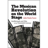 The Mexican Revolution on the World Stage: Intellectuals and Film in the Twentieth Century - Paperback