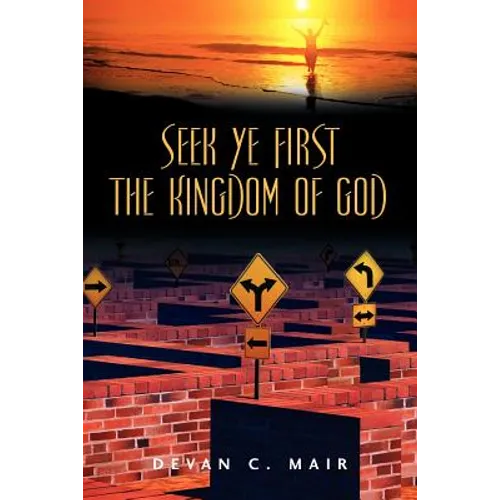 Seek Ye First the Kingdom of God - Paperback