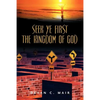 Seek Ye First the Kingdom of God - Paperback