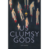 us clumsy gods - Paperback