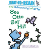 See Otto Say Hi!: Ready-To-Read Pre-Level 1 - Hardcover