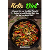 Keto Diet: Ketogenic Diet Low Carb Meal Plan with 70+ Recipes to Avoid Mistakes, Burn Body Fat and Lose Weight Fast! - Paperback
