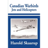 Canadian Warbirds Jets and Helicopters - Paperback