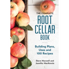 The Complete Root Cellar Book: Building Plans, Uses and 100 Recipes - Paperback