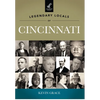 Legendary Locals of Cincinnati, Ohio - Paperback