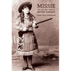 Missie: The Life and Times of Annie Oakley - Paperback