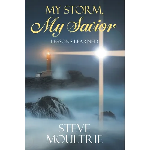 My Storm, My Savior: Lessons Learned - Paperback
