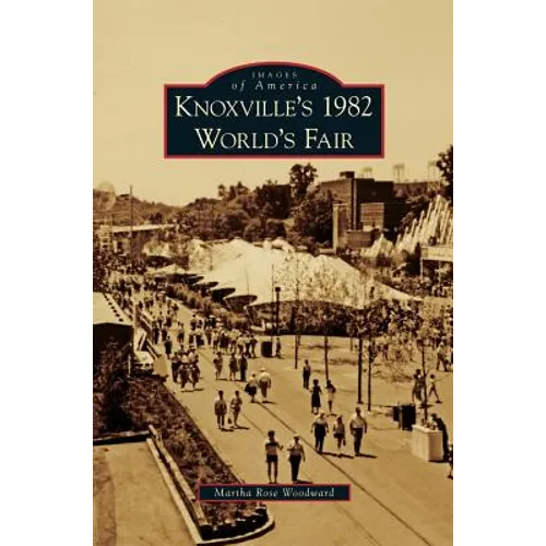 Knoxville's 1982 World's Fair - Hardcover