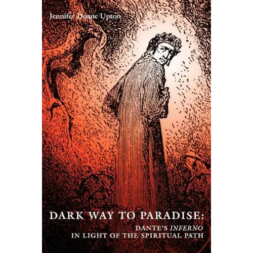 Dark Way to Paradise: Dante's Inferno in Light of the Spiritual Path - Paperback