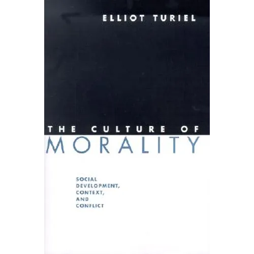 The Culture of Morality: Social Development, Context, and Conflict - Hardcover