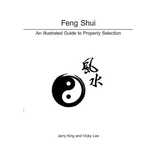 Feng Shui: An Illustrated Guide to Property Selection - Paperback