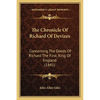 The Chronicle Of Richard Of Devizes: Concerning The Deeds Of Richard The First, King Of England (1841) - Paperback