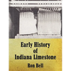 Early History of Indiana Limestone - Paperback