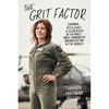 The Grit Factor: Courage, Resilience, and Leadership in the Most Male-Dominated Organization in the World - Hardcover
